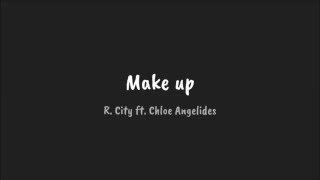 Make up - R. City ft. Chloe Angelides