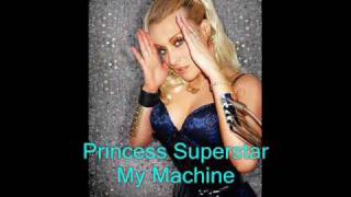 Princess Superstar - My Machine (Alexander Technique Radio Edit).wmv