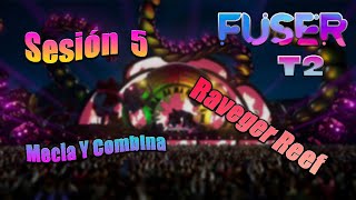 Fuser VIP Edition T.2 Sesión 5 : Mecla y Combina { Raveger Reef } Gameplay Español 2021 PC