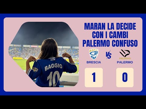 È tornato il calcio! Serie B: BRESCIA vs PALERMO 1-0 Adorniii