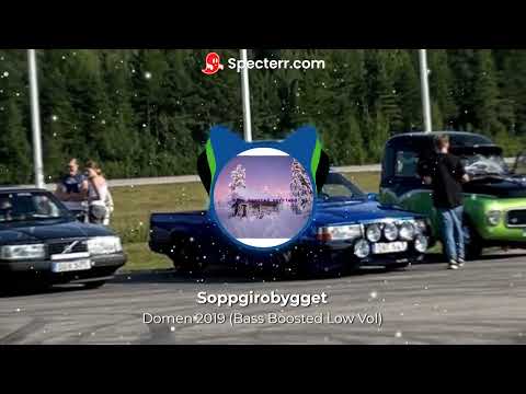 Domen 2019 (Bass Boosted Low Vol) - Soppgirobygget