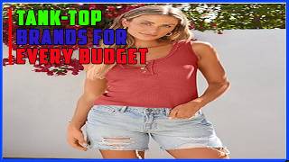 Top 7 Tank Top Brands For Every Budget!