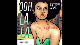 Oz'iah - Ooh La La (DJ Spen Remix)