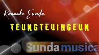 Download lagu teungteuingeun - karaoke sunda   lirik ( pop sunda jadul ) sunda musica mp3