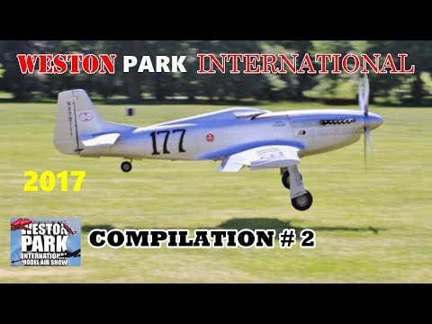 WESTON PARK INTERNATIONAL RC FLIGHTLINE COMPILATION # 2 - GIANT SCALE MODELS - 2017