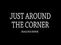 Jealous Bone Just Around The Corner
