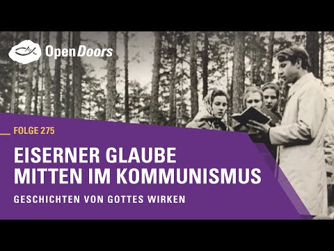 Eiserner Glaube mitten im Kommunismus | Geschichten von Gottes Wirken