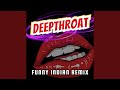 Deepthroat Funny Indian Remix