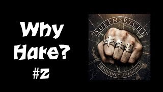 Why HATE? Frequency Unknown by Queensryche #2