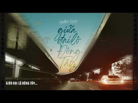 Giữa Đại Lộ Đông Tây | Uyên Linh | Official Lyrics Video