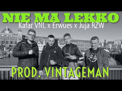 Kafar VNL ft. Erwues, Juja RZW - Nie ma lekko prod. Vintageman
