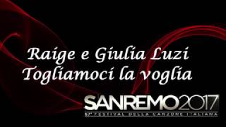 Raige e Giulia Luzi - Togliamoci la voglia - Sanremo 2017 Testo