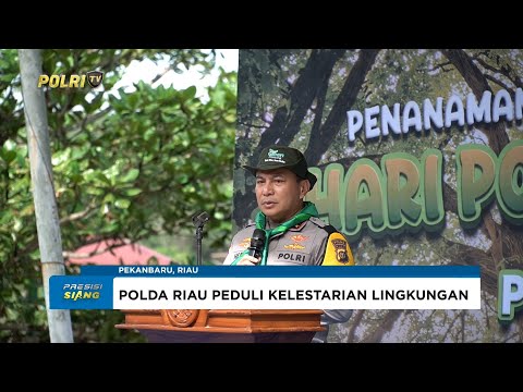POLDA RIAU TAMAN 21 RIBU BIBIT TANAMAN SAMBUT HARI POHON NASIONAL 2025