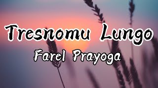 Download lagu Tresnomu Lungo - Farel Prayoga (Lirik) mp3