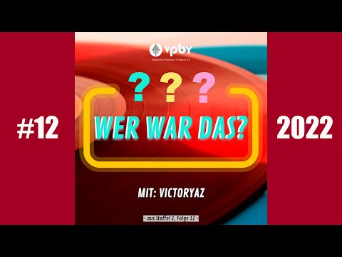 WER WAR DAS #12 - Zu Gast: VICTORYAZ