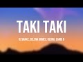 Taki Taki DJ Snake Selena Gomez Ozuna Cardi B Lyric Centric