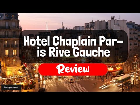 Avaliação do Hotel Chaplain Paris Rive Gauche - Este hotel em Paris vale a pena?