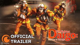 Firefighter Daigo: Rescuer in Orange | OFFICIAL TRAILER