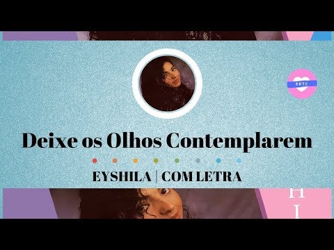 Eyshila - Deixe os Olhos Contemplarem | COM LETRA