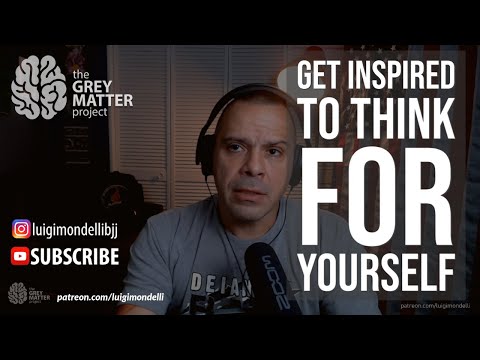 The Grey Matter Project #5 - Get Inspired To Think For Yourself