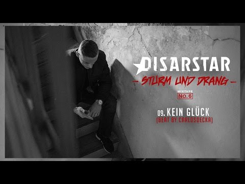 Disarstar - Kein Glück (»Sturm und Drang« Mixtape)
