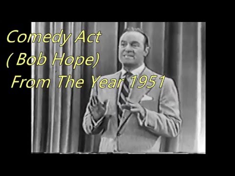 Comedy Act  (Bob Hope)  From The Year 1951