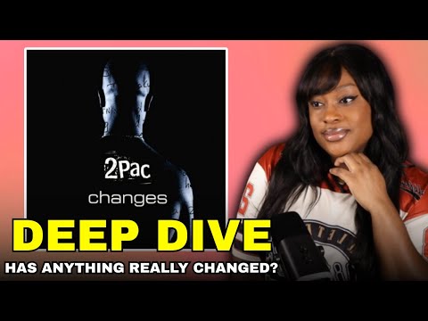 Tupac *Changes* (1998) Reaction - Has Anything Really Changed?! | Deep Dive & First Time Watching