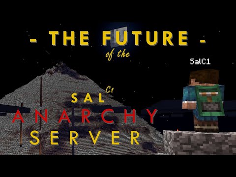 The Future of the SalC1 Anarchy Server