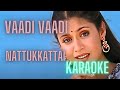 Vaadi Vaadi Nattu Katta Karaoke HQ Vidyasagar Prabhu Deva With Lyrics