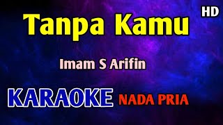 Download lagu TANPA KAMU - KARAOKE Imam S Arifin Original Dangdut  mp3