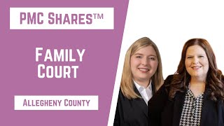 PMC Shares: Family Court | Allegheny County | Samantha Dorn and Holly Glymour