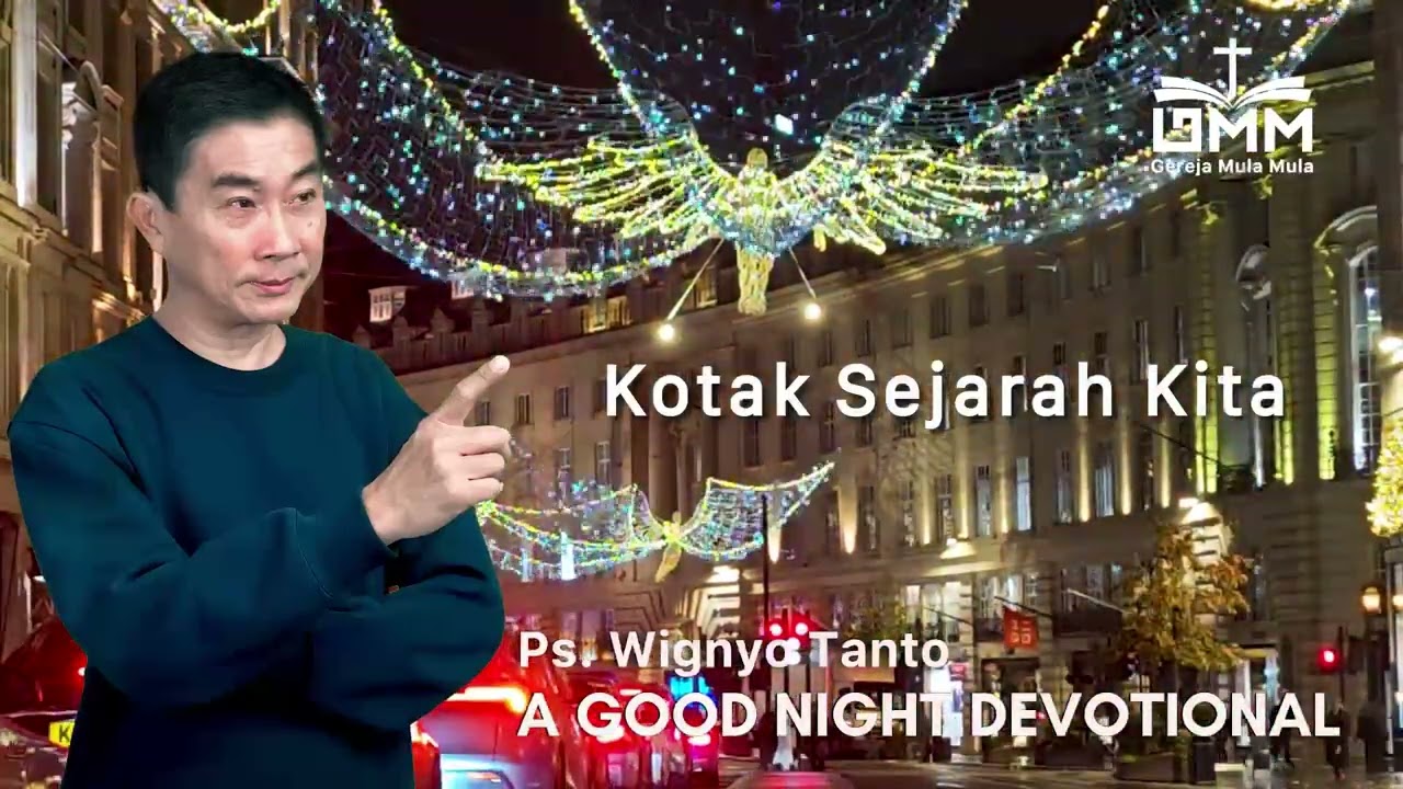 a Good Night Devotional | Kotak Sejarah Kita | Ps. Wignyo Tanto