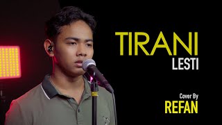 Download lagu Lesti - Tirani (Cover by REFAN) mp3