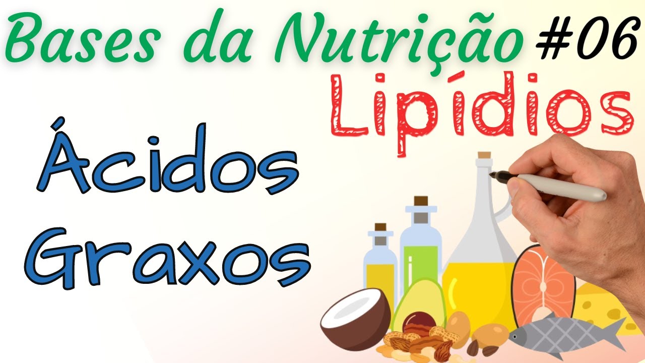 LIPÍDIOS Ácidos Graxos Classificação - Bases da Nutrição 06