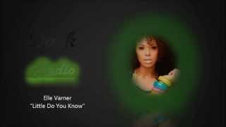 Elle Varner "Little Do You Know"