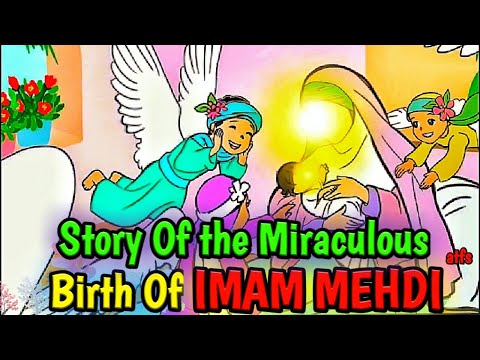 Imam Mahdi | Birth Of Imam Mahdi |Animated Islamic Story | Amazing Story for Kids| Imam Mahdi 2021