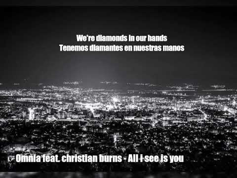 Omnia feat. Christian burns - All i see is you (lyrics & subtitulada)