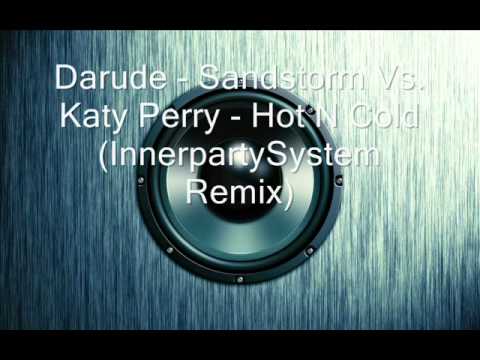 Darude Sandstorm Vs. Katy Perry Hot N Cold