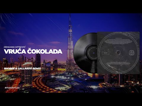 Dragana Mitrović - Vruća Čokolada (Rhobee x Gallardo Remix)