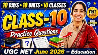 Class-10 Practice Questions UGC NET Education June 2026 | 10 Days 10 Units 10 Classes #ugcnet