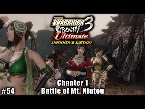 Warriors Orochi 3 Ultimate: Story Gameplay Part #54 - Chapter 1: Battle of Mt. Niutou