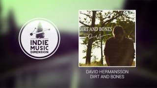 David Hermansson - Dirt And Bones