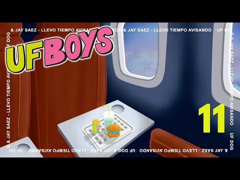 Ufboys Worldwide | Uf Dog & Jay Sáez - Llevo tiempo avisando