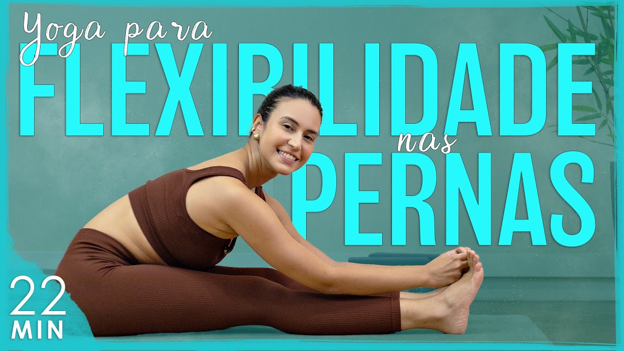 Yoga Para FLEXIBILIDADE NAS PERNAS: Alongar e Ver Resultados!
