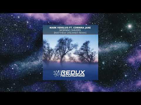 Mark Versluis ft. Corinna Jane - Morning Shivers (Matthew Dreamer Extended Remix) [REDUX RECORDINGS]