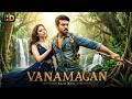 Vanamagan HD Action Adventure Movie In Kannada Dubbed L Jayam Ravi Sayyeshaa Saigal Prakash Raj