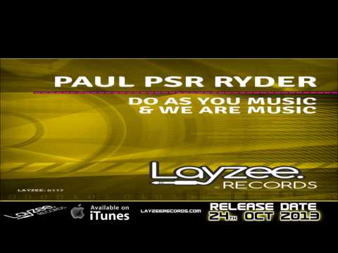 Paul PSR Ryder - Do As You Music + We Are Music