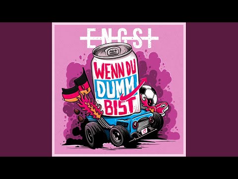 Wenn du dumm bist