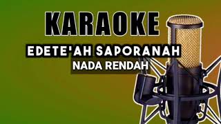 Download lagu Edente'ah saporanah karaoke mp3