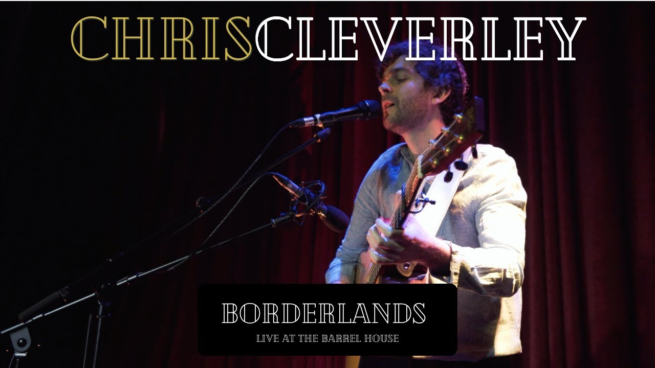 Borderlands (Live) - Chris Cleverley